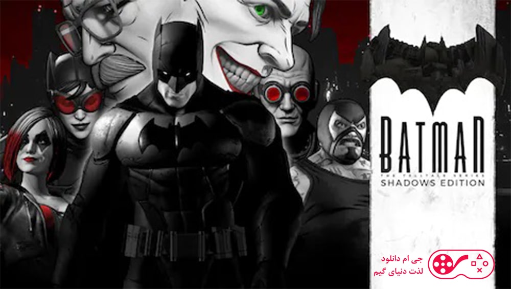 دانلود بازی Batman The Telltale Series Shadows Edition برای کامپیوتر