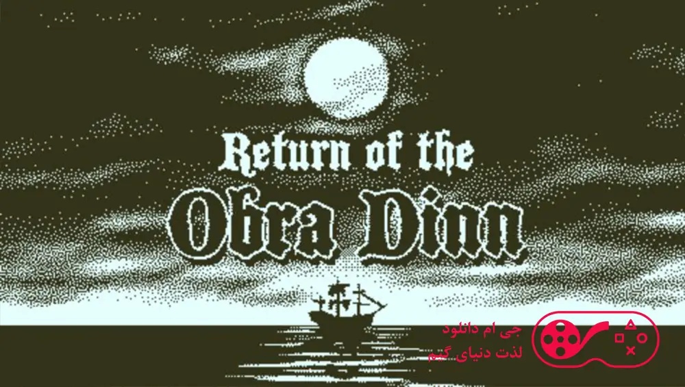 دانلود بازی Return of the Obra Dinn برای کامپیوتر